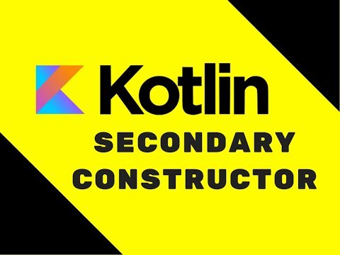28 Kotlin Tutorial | Secondary Constructor