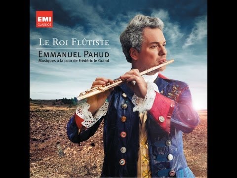 Emmanuel PAHUD, Le Roi Flûtiste  (Musique à la Cour de Frédéric le Grand)