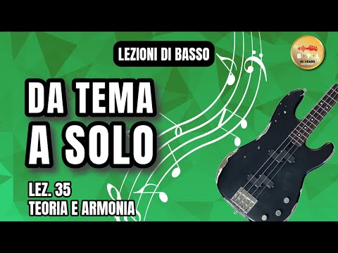 Lezioni di Basso #35 Teoria e Armonia - Trasformare il tema in solo