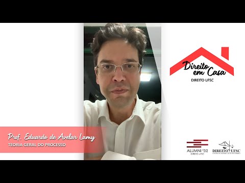 DIREITO EM CASA - Aula de Processo Civil I do Prof. Eduardo de Avelar Lamy - Direito UFSC