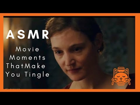 Movie Moments That Give You Tingles - ASMR