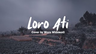 Download lagu Loro Ati Cover By Woro Widowati Lirik... mp3