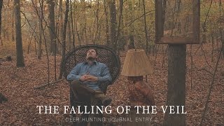The Falling of the Veil - Deer Hunting Journal Entry #2