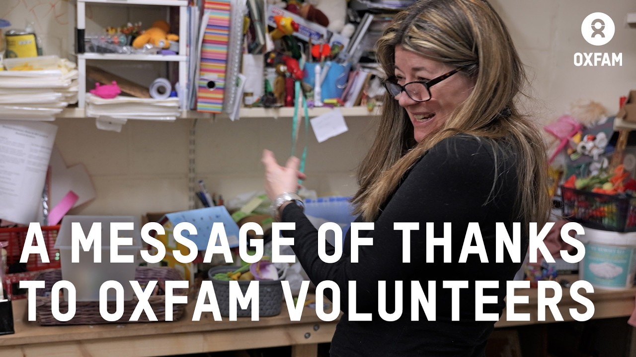 A Message of Thanks to Oxfam Volunteers | Oxfam GB