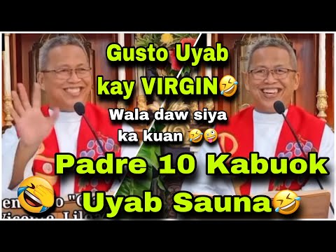 🤭Padre 10 Kabuok Uyab Sauna🤣 Gusto og Virgin 🤭😜 | Fr Ciano Ubod