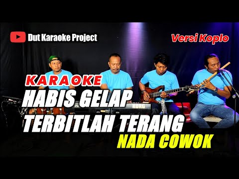 HABIS GELAP TERBITLAH TERANG KARAOKE NADA COWOK/PRIA (rhoma irama) VERSI KOPLO