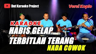 Download lagu HABIS GELAP TERBITLAH TERANG KARAOKE NADA COWOK/PRIA (rhoma irama) VERSI KOPLO mp3