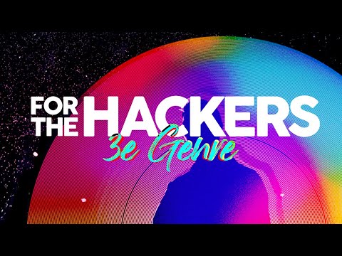 For The Hackers - 3e Genre (Clip Officiel)