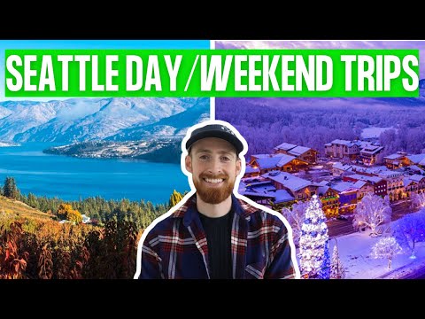 The Best Day and Weekend Trips When Living In Seattle, Washington
