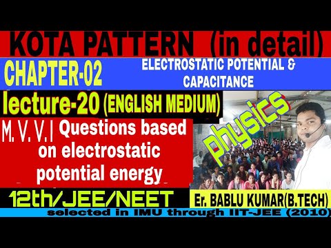 ENG-20/CHAP-02/ELECTROSTATIC POTENTIAL&CAPACITANCE/Questions on elec. Potential energy/12th,JEE,NEET