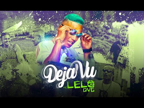 Mc Lelo QVG - Dejavu (Vídeo Clipe Oficial)