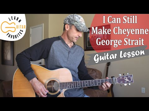 I Can Still Make Cheyenne - George Strait - Guitar Lesson | Tutorial