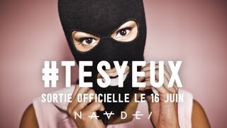 Naadei - #TesYeux : TEASER | Sortie Officielle 16 Juin