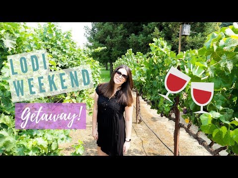 Lodi Weekend Getaway (California Wine Country!)