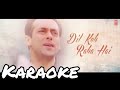 Dil Keh Raha Hai Karaoke Song By Kunal Ganjawala