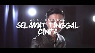 Download lagu acaptarabas - Selamat Tinggal Cinta mp3