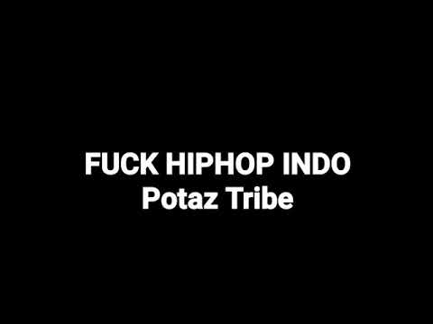 POTAZ TRIBE - Fuck Hiphop Indo