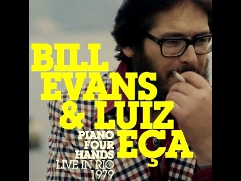 Bill Evans & Luiz Eça - One Note Samba ~ Stella By Starlight