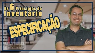 6 Princpios do Inventrio de Estoque - 4 Especificao