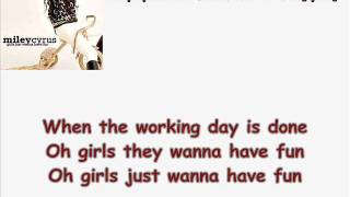 Miley Cyrus- Girls Just Wanna Have Fun [Lyrics] (HQ)