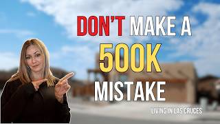 Don't Pick the Wrong Neighborhood in Las Cruces | $500K Mistake