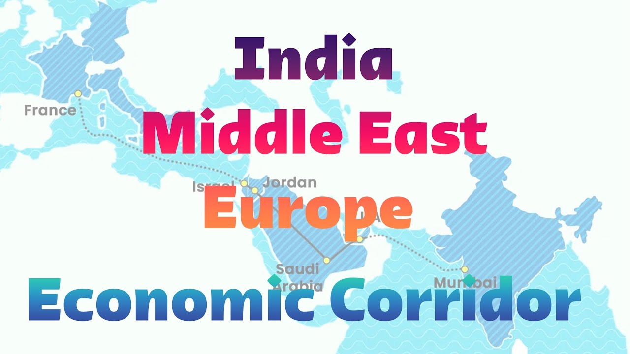 India Middle East Economic Corridor | Why IMEC Is Bigger & Better Than China's BRI