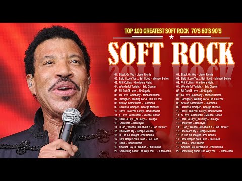 Lionel Richie, Phil Collins, Michael Bolton, Lobo, Chicago, Rod Stewart - Best Soft Rock Songs Ever