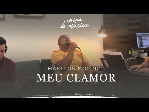 Marllos Molino - Meu Clamor | Caixa de Música