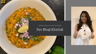 Pav Bhaji Khichdi | Health Hatch