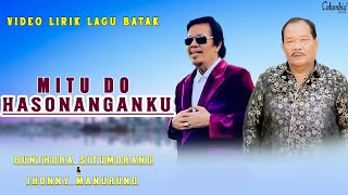 Download lagu Bunthora Situmorang & Jhonny Manurung - Mitu Do Hasonanganku ( Video Lirik) mp3