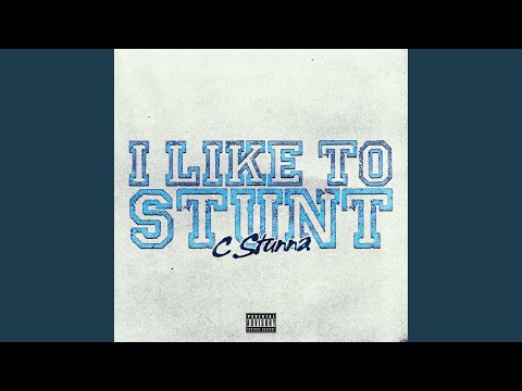 I Like To Stunt