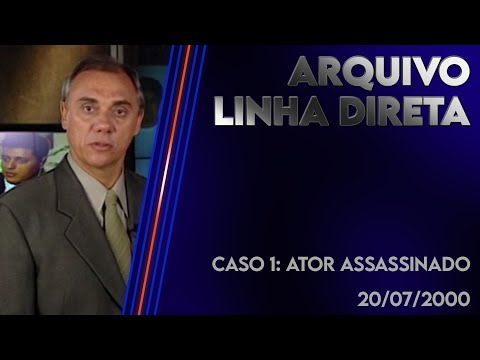 Linha Direta 20/07/2000 - Caso 1: Ator assassinado