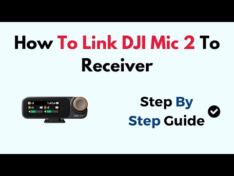 How To Link DJI Mic 2 To Receiver