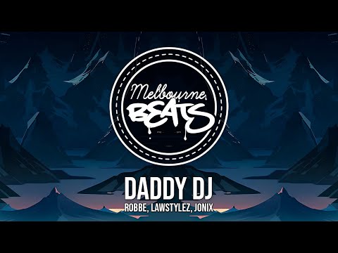 Robbe, Lawstylez, JONIX - Daddy DJ