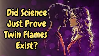Did Science Accidentally Prove Twin Flames Exist