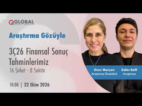 Araştırma Gözüyle | 3Ç26 Finansal Sonuç Tahminlerimiz: 16 Şirket 8 Sektör