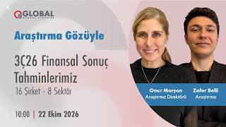 Araştırma Gözüyle | 3Ç26 Finansal Sonuç Tahminlerimiz: 16 Şirket 8 Sektör