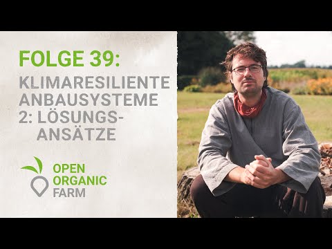 39 Klimaresiliente Anbausysteme Teil 2: Lösungsansätze
