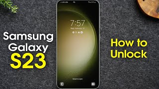 How to Unlock Samsung Galaxy S23