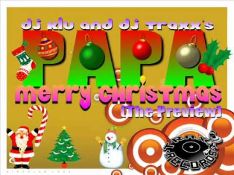 Dj Klu & Dj Traxx's PAPA MERRY CHRISTMAS