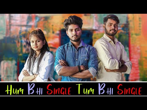 AMAN SINGH Hum Bhi Single Tum Bhi Single