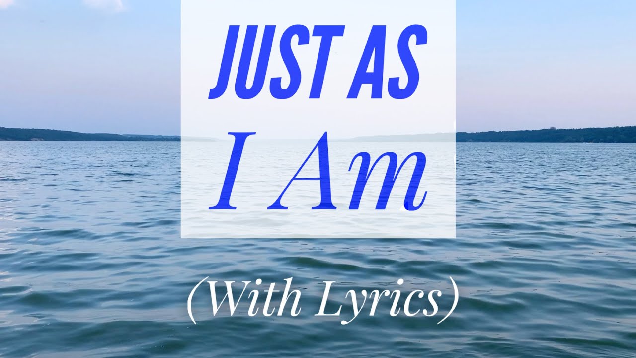 Just As I Am