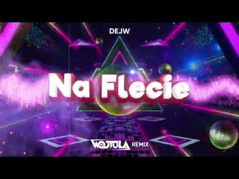 DEJW - Na Flecie (WOJTULA REMIX)