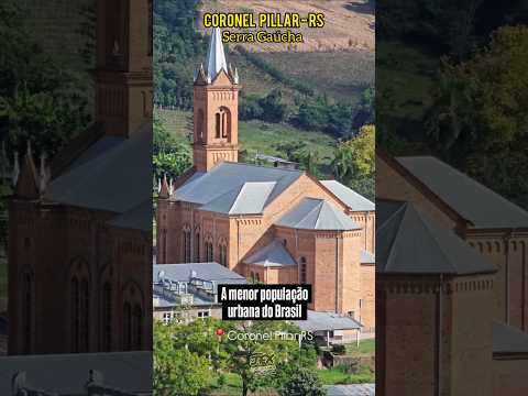 Coronel Pillar-RS na Serra Gaúcha tem a menor população urbana do país #serragaucha #turismors