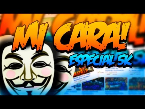 ¡¡ESPECIAL 5.000 SUSCRIPTORES!! | MI CARA =D | ByCaliTos