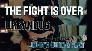 The Fight Is Over - Urbandub | Alive at the Womb | John's Part (Guitar Cover)