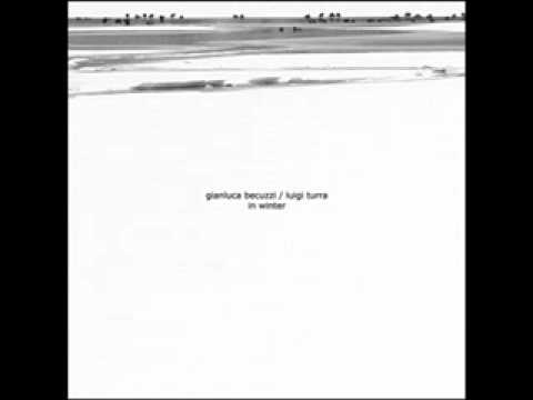 Gianluca Becuzzi / Luigi Turra - In Winter 03