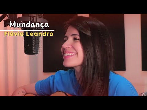 Mundança - Flávio Leandro/Elmo Oliveira || Marina Aquino