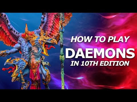 *GUIDE* HOW TO PLAY DAEMONS IN 10TH EDITION