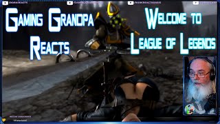 Welcome to League of Legends - Gaming Grandpa Reacts The Beginning